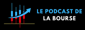 Le podcast de la bourse